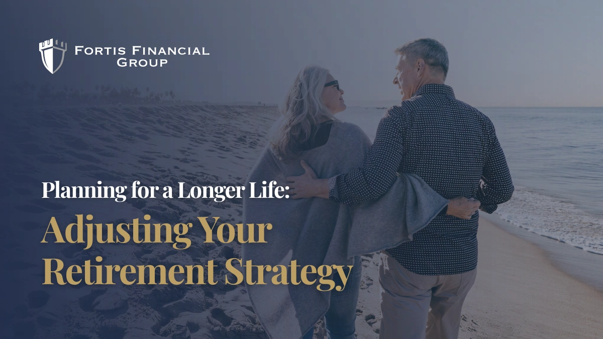 Planning for a Longer Life: Adjusting Your Retirement Strategy